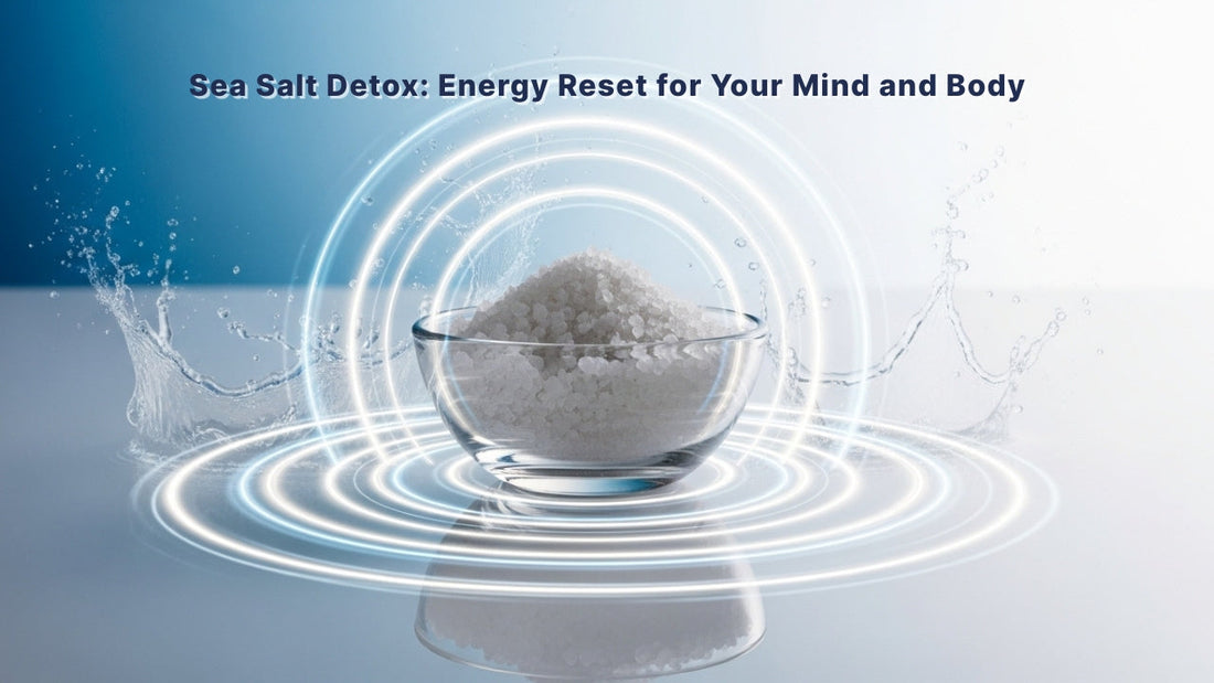 Sea Salt Detox: Energy Reset for Your Mind and Body