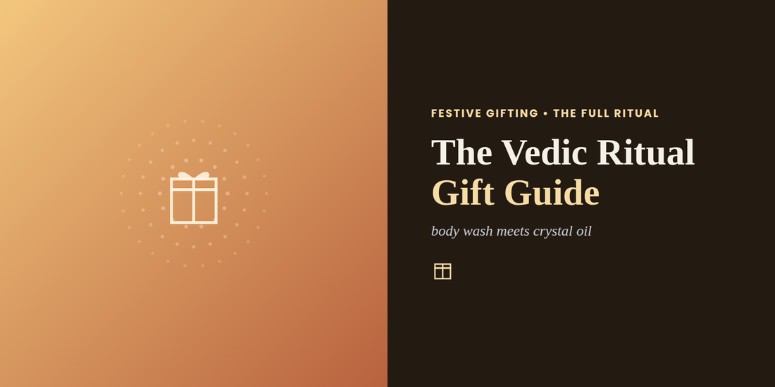 The Vedic Ritual Gift Guide: Pairing Body Wash and Crystal Oil