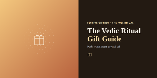 The Vedic Ritual Gift Guide: Pairing Body Wash and Crystal Oil